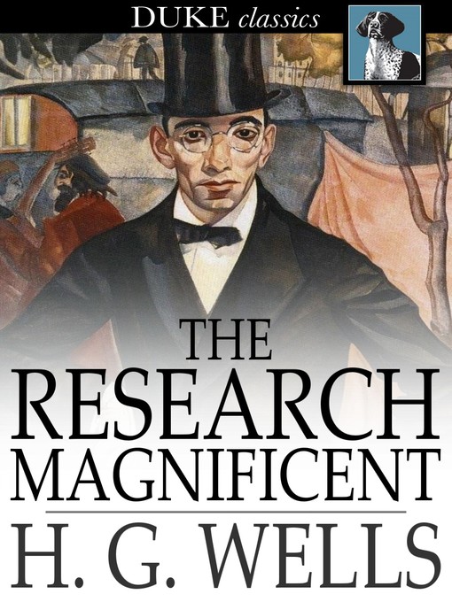 Title details for The Research Magnificent by H. G. Wells - Available